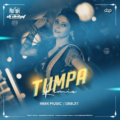 Tumpa (Remix) – Reek Music x Debjit
